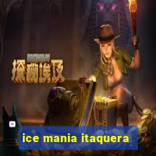 ice mania itaquera